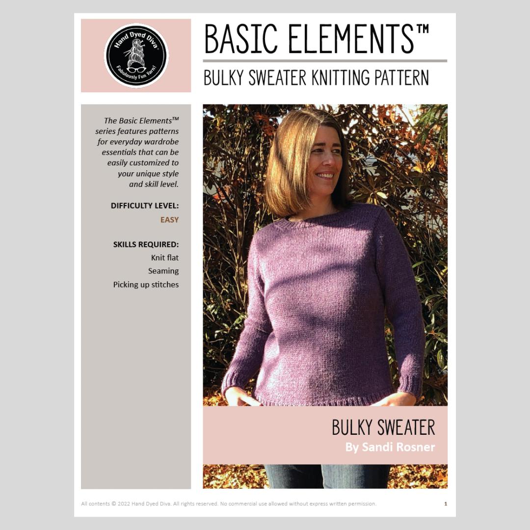 Basic Elements™ Sweater Knitting Pattern - BULKY-Hand Dyed Diva-Cheers To Ewe!